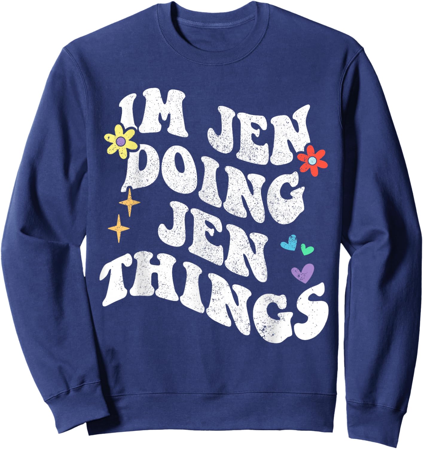 Retro Groovy Im Jen Doing Jen Things Funny Mother's Day Sweatshirt - Sweatshirt | Navy