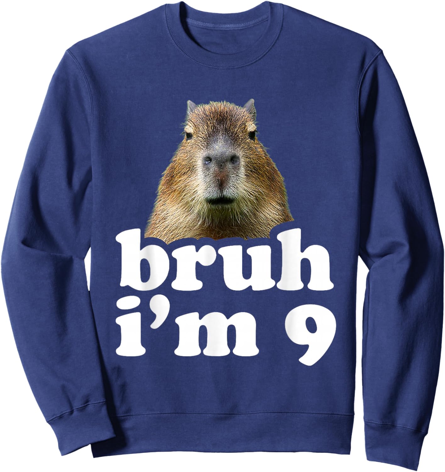Bruh I'm 9 Year Old Capybara 9th Birthday Capybara Sweatshirt - Sweatshirt | Navy