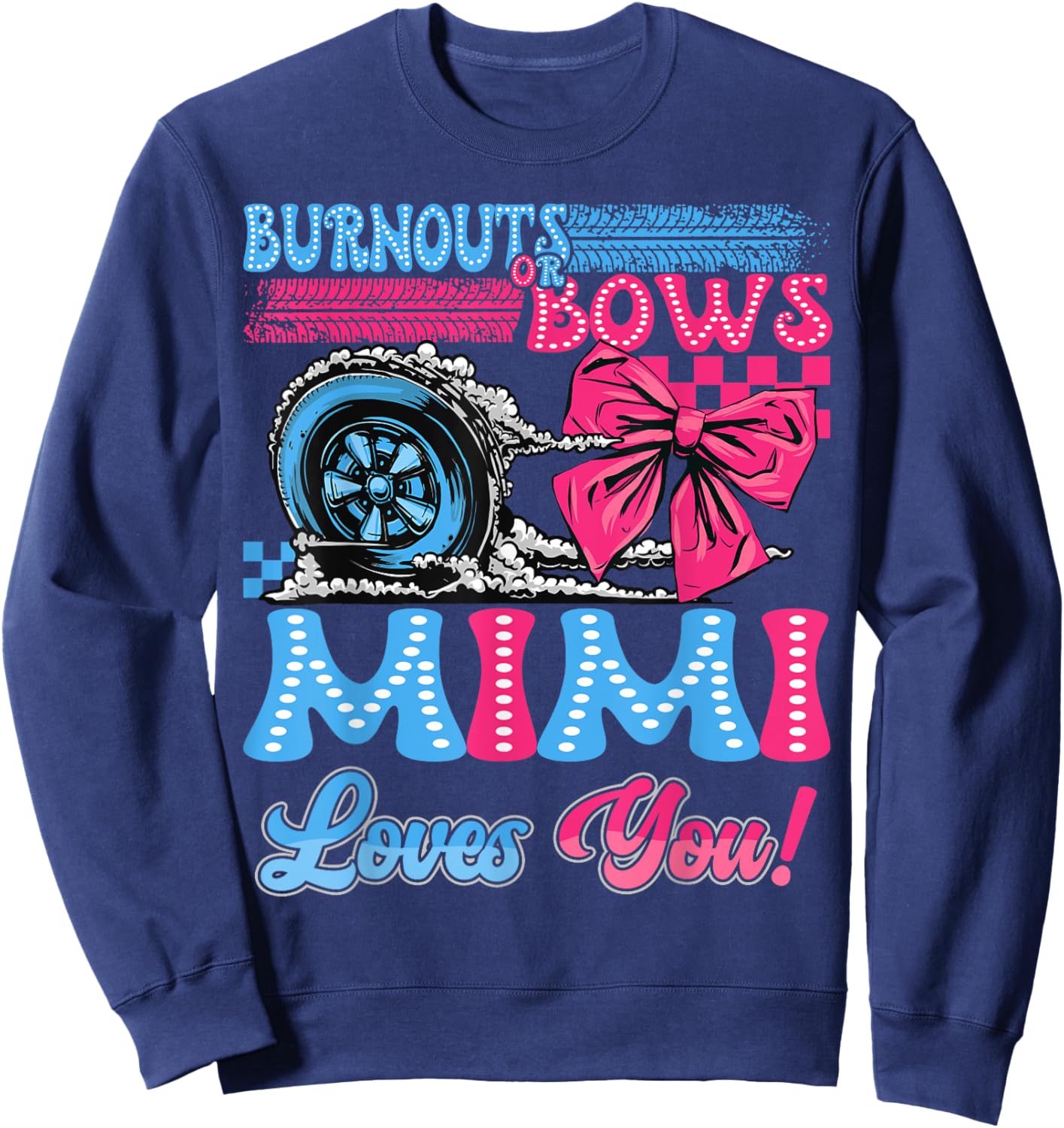 Burnouts or Bows Mimi Loves You Gender Reveal Party Sweatshirt - Sweatshirt | Navy