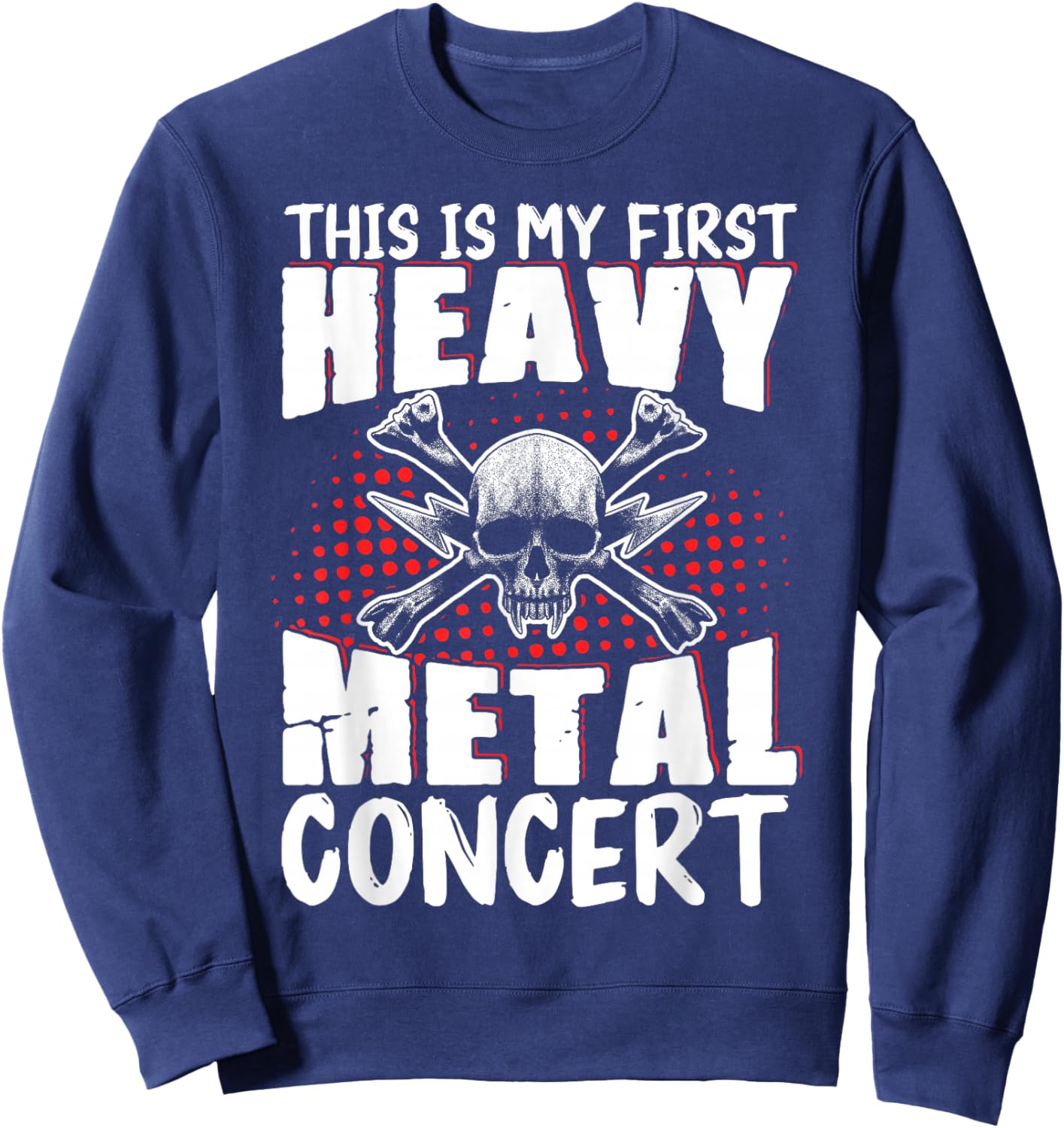 This Is My First Heavy Metal Concert Sweatshirt - Sweatshirt | Navy