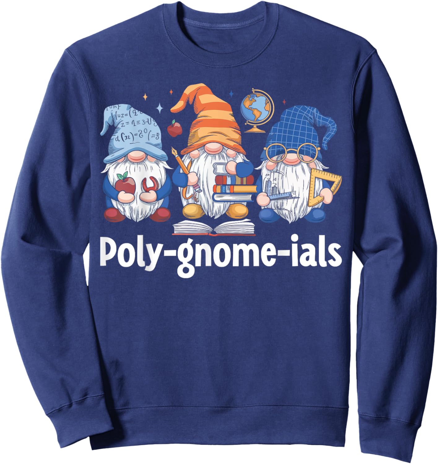 Poly-gnome-ials Gnomes Math Algebra Humor STEM Teacher Sweatshirt - Sweatshirt | Navy