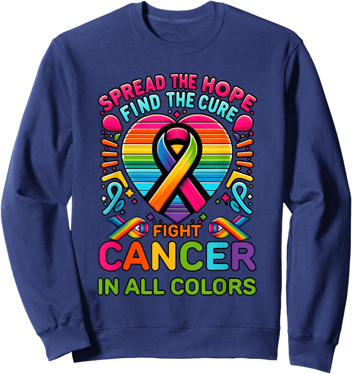 Fight Cancer In All And Every Color Ribbons Find Cure Sweatshirt - Sweatshirt | Navy
