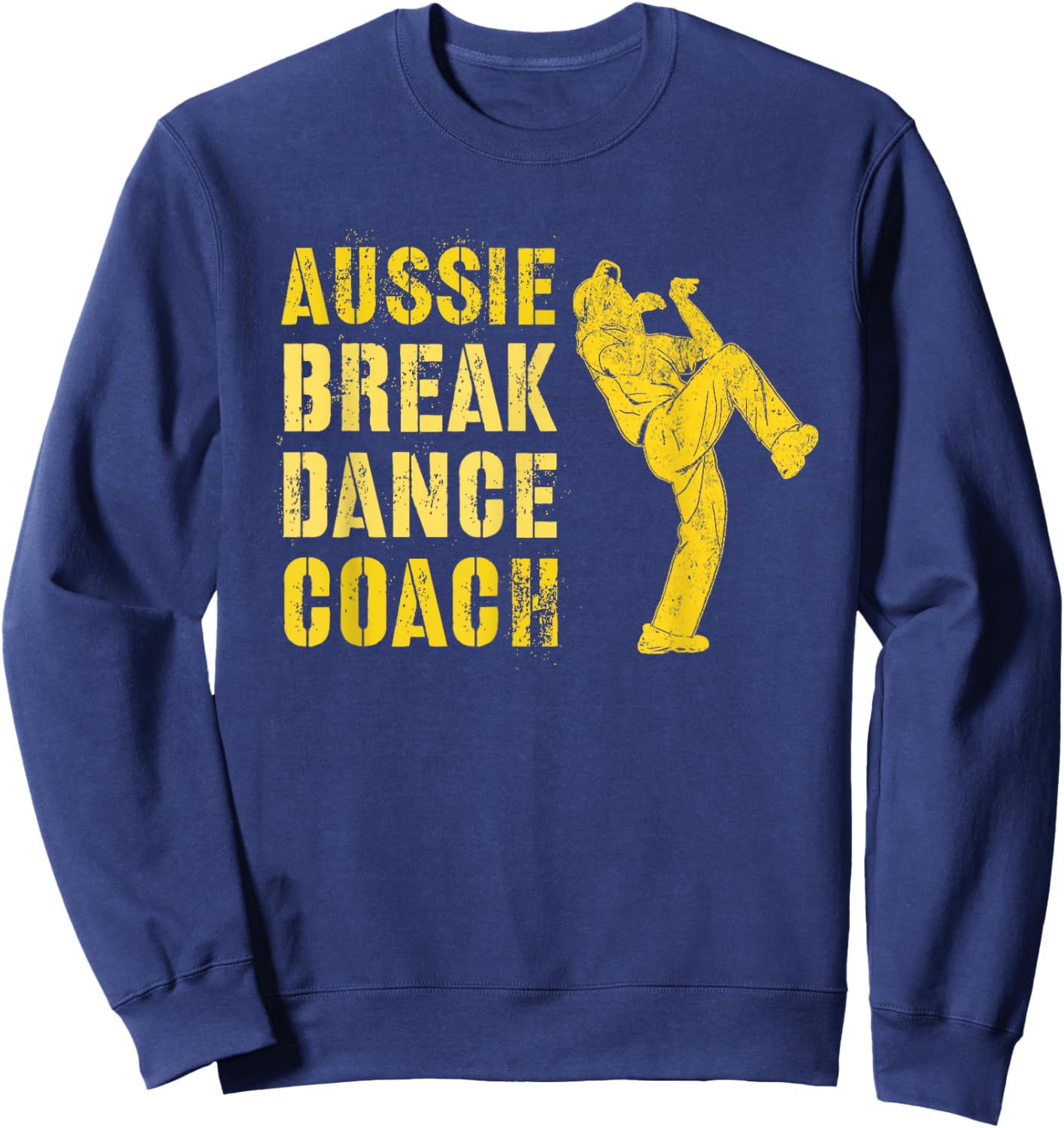 Funny AUSTRALIAN BREAKDANCE COACH Breaking Dance Costume Sweatshirt - Sweatshirt | Navy