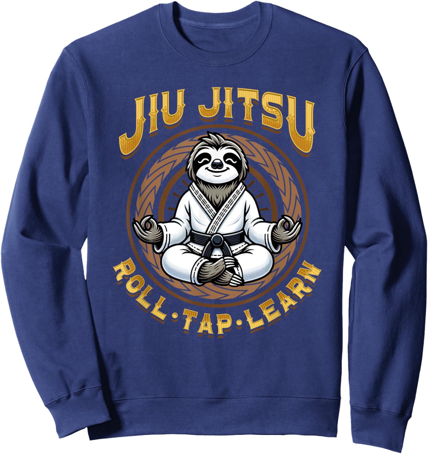 Jiu Jitsu Roll Tap Learn - Grappling BJJ Meditation Sloth Sweatshirt - Sweatshirt | Navy