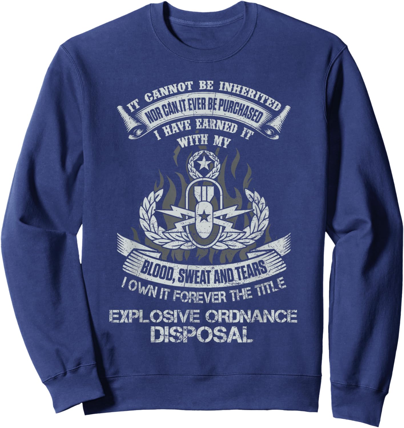 Own Forever The Title Explosive Ordnance Disposal EOD Tech Sweatshirt - Sweatshirt | Navy