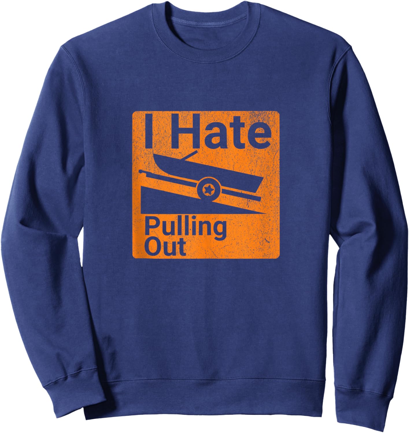I HATE PULLING OUT Men's Funny Dad Joke Boating Fishing Sweatshirt - Sweatshirt | Navy