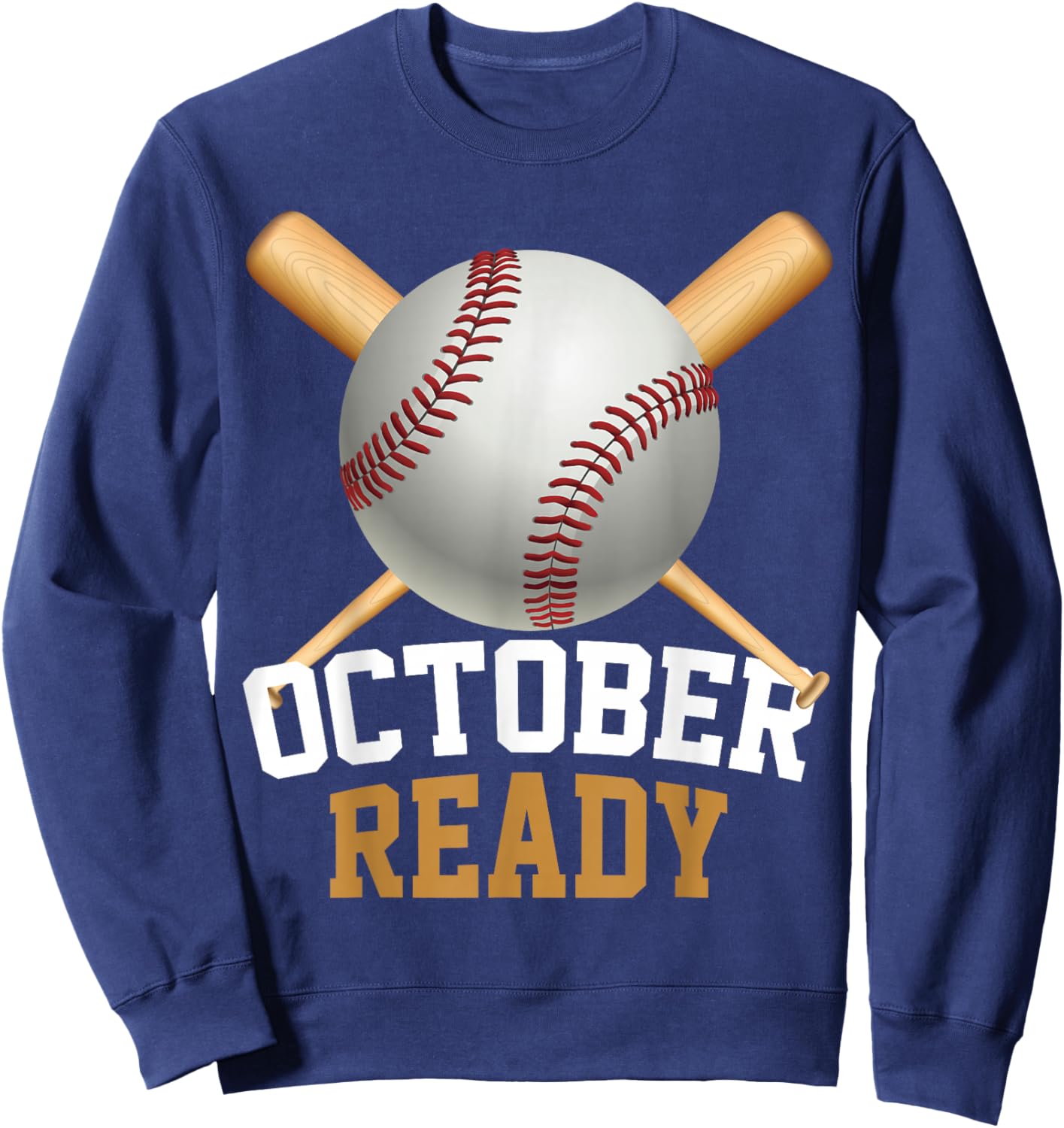October Playoff Baseball October Ready Sweatshirt - Sweatshirt | Navy