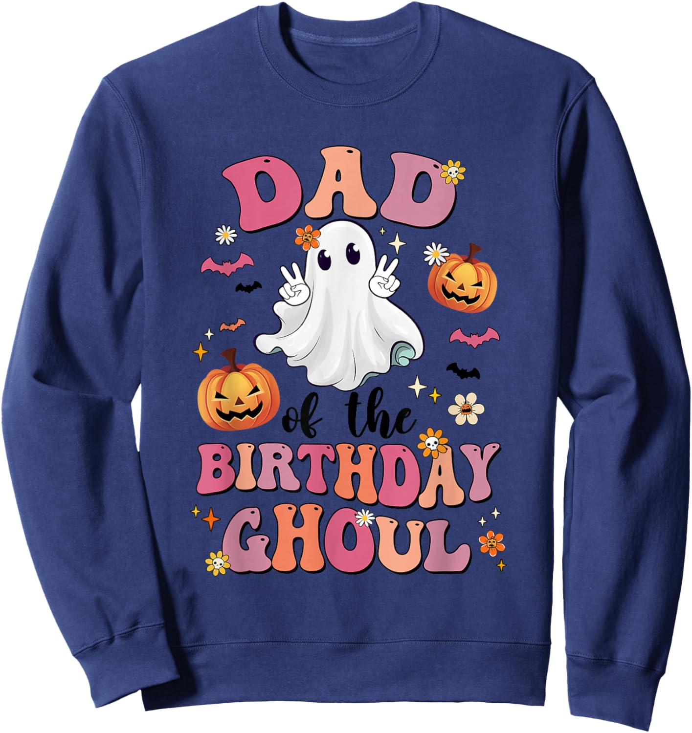 Dad Of The Birthday Ghoul Halloween Bday Boys Girls Ghost Sweatshirt - Sweatshirt | Navy