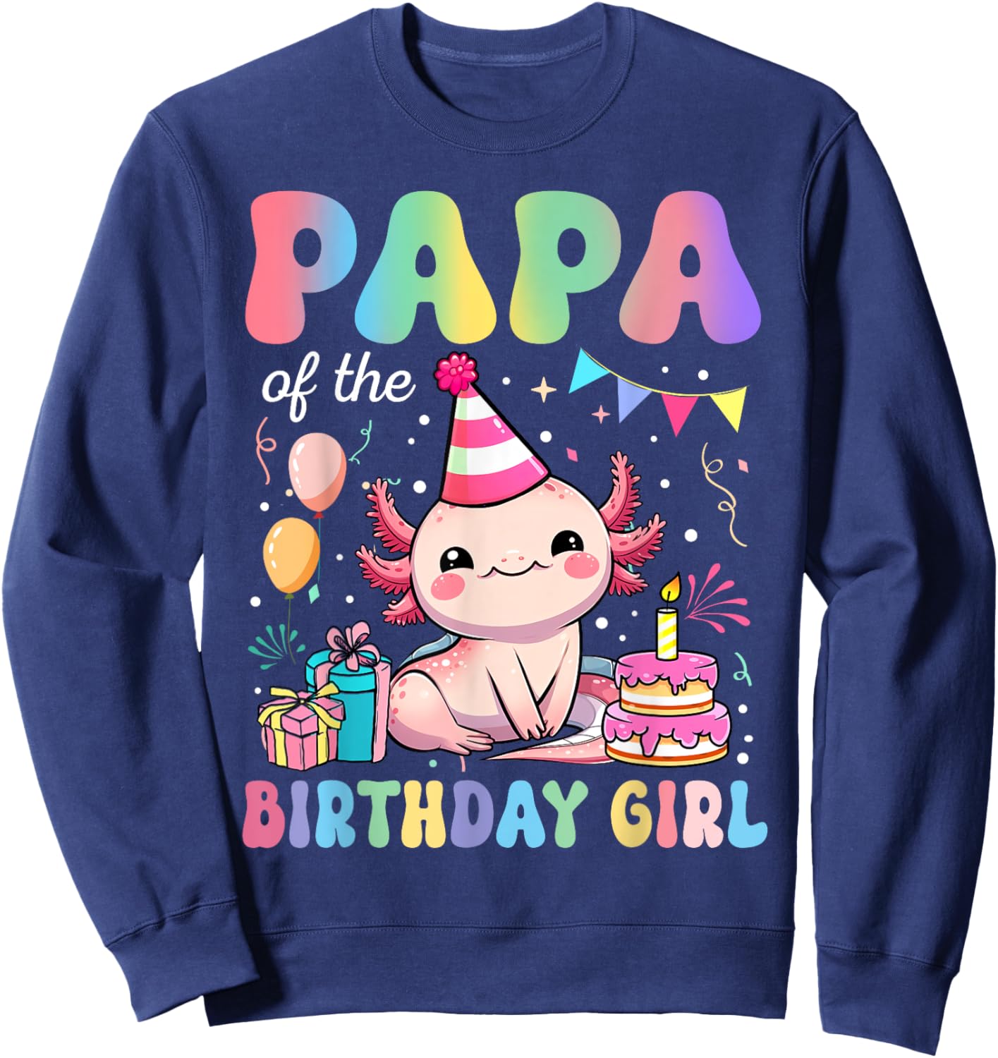 Papa Of The Birthday Girl Axolotl Bday Party Family Sweatshirt - Sweatshirt | Navy