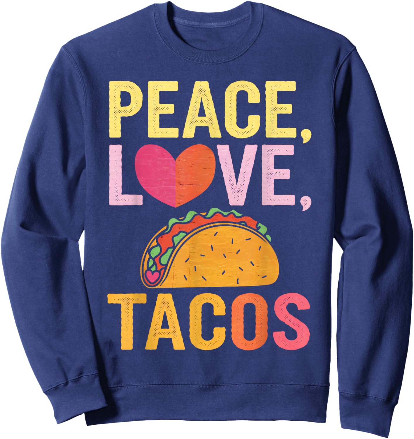 Peace Love Tacos Valentines Day Hearts Men Women Kids Sweatshirt - Sweatshirt | Navy