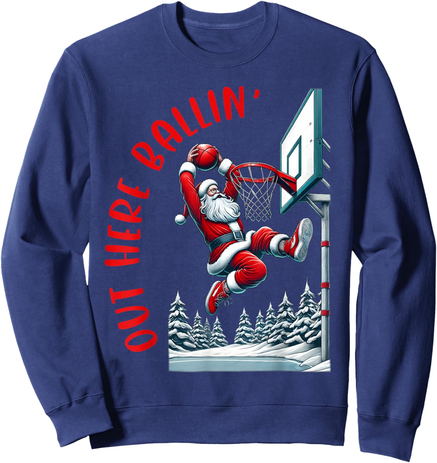 Out Here Ballin' Santa Play Basketball Christmas Holiday Sweatshirt - Sweatshirt | Navy