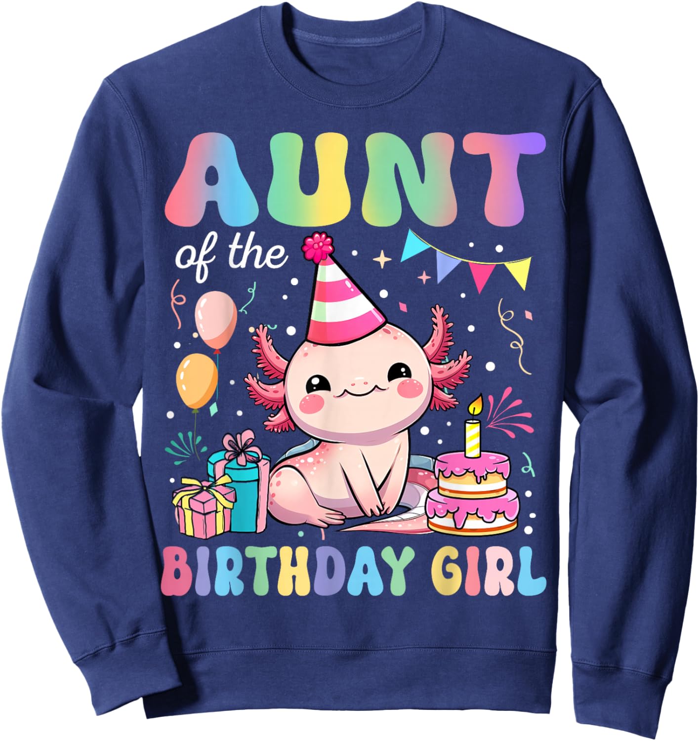 Aunt Of The Birthday Girl Axolotl Bday Party Family Sweatshirt - Sweatshirt | Navy