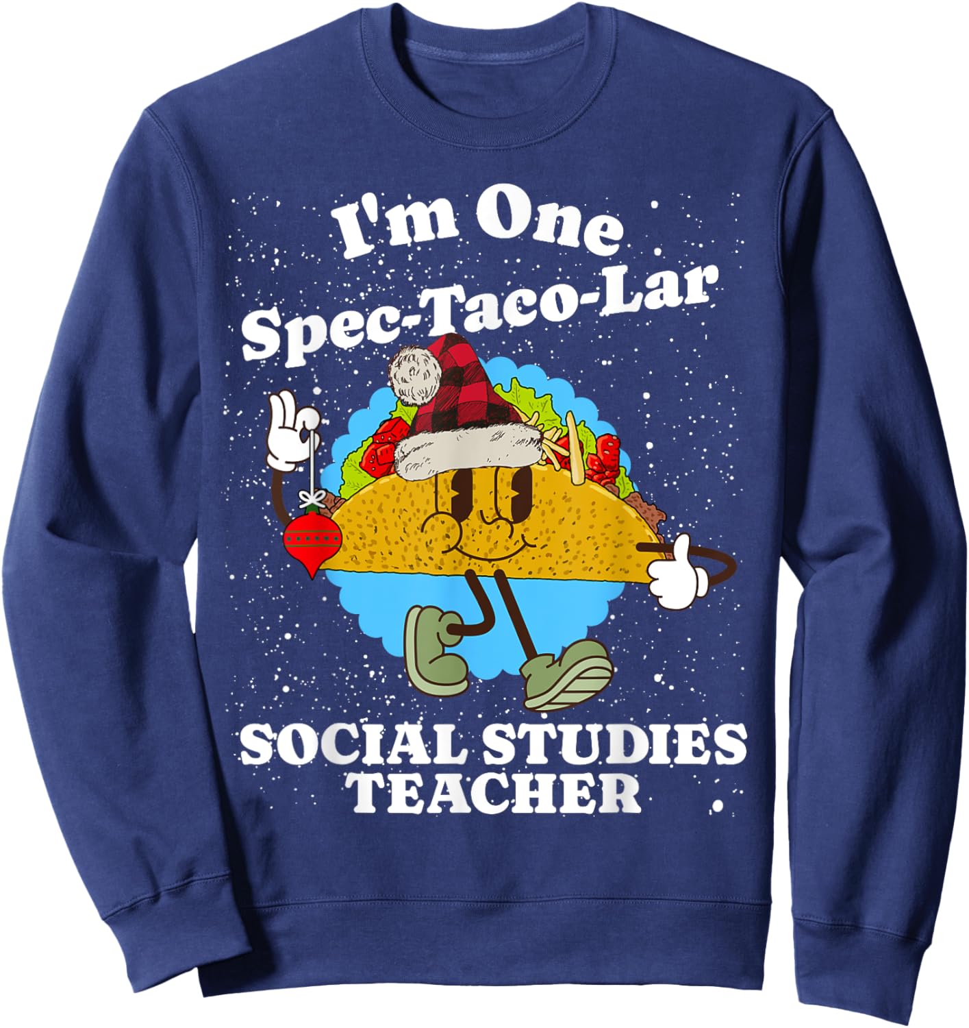 Social Studies Teacher Christmas Funny Taco Pun Quote Sweatshirt - Sweatshirt | Navy