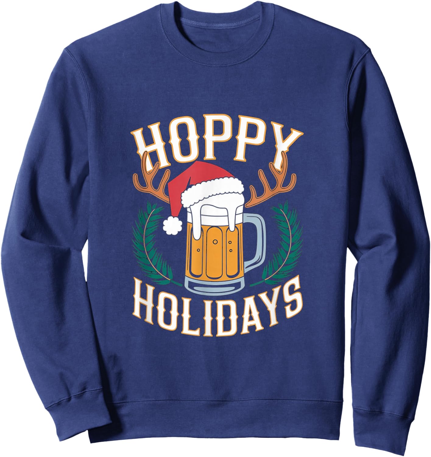 Hoppy Holidays Funny Christmas Beer Sweatshirt - Sweatshirt | Navy