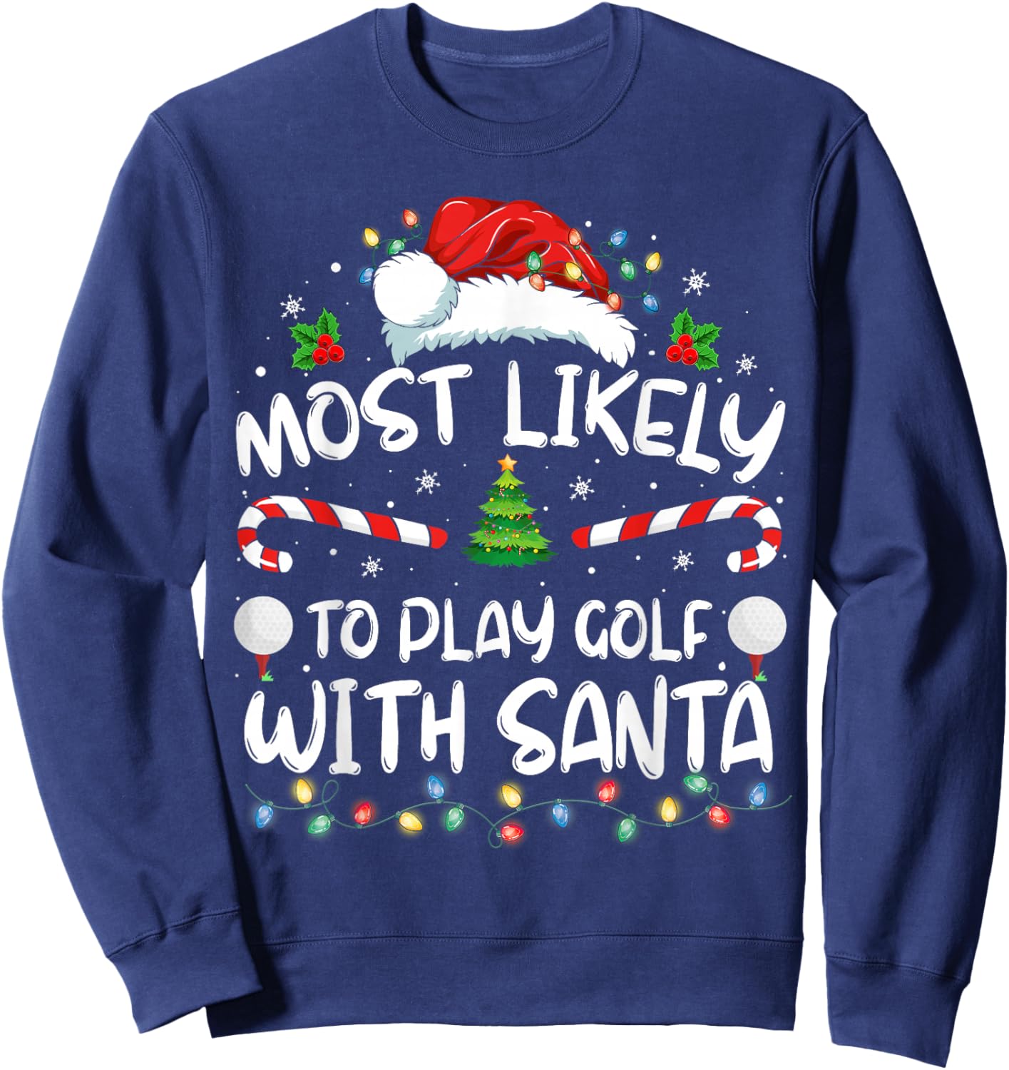 Most Likely To Play Golf With Santa Family Christmas Sweatshirt - Sweatshirt | Navy