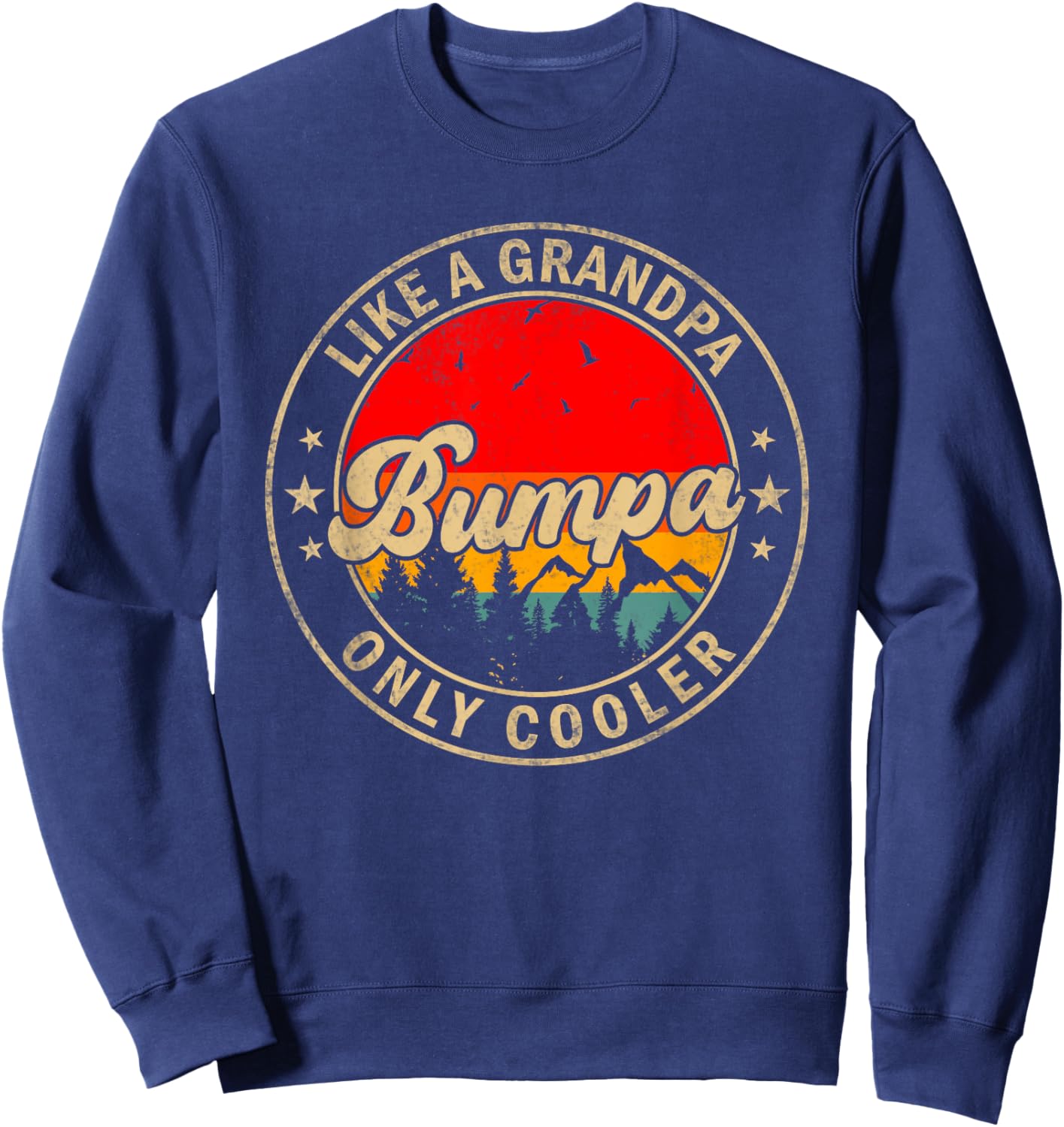 Bumpa Like A Grandpa Only Cooler Funny Papa Grandpa Sweatshirt - Sweatshirt | Navy