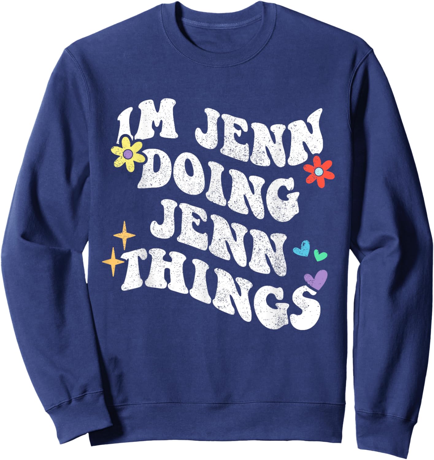 Retro Groovy Im Jenn Doing Jenn Things Funny Mother's Day Sweatshirt - Sweatshirt | Navy
