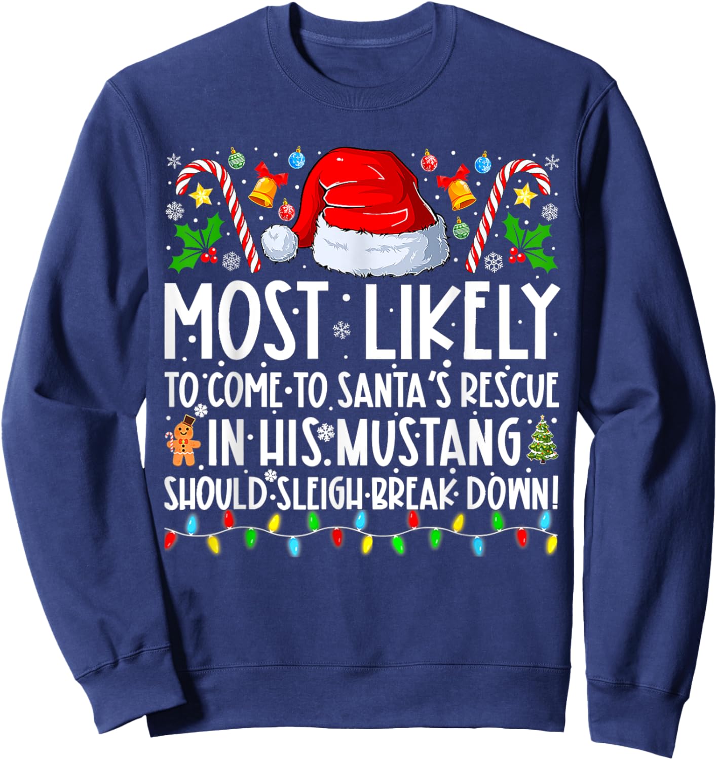 Mostly Likely To Come To Santas Rescue Christmas Holiday Sweatshirt - Sweatshirt | Navy