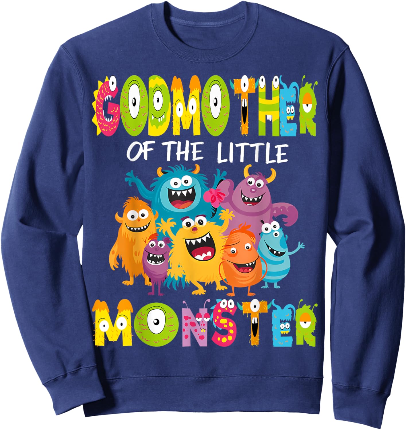 GodMother Of The Little Monster 1St Birthday Kids Party Sweatshirt - Sweatshirt | Navy