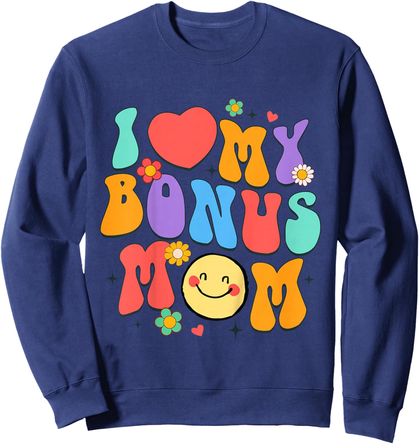Step Mom Bonus Mama Mother’s Day I Love My Bonus Mom Sweatshirt - Sweatshirt | Navy