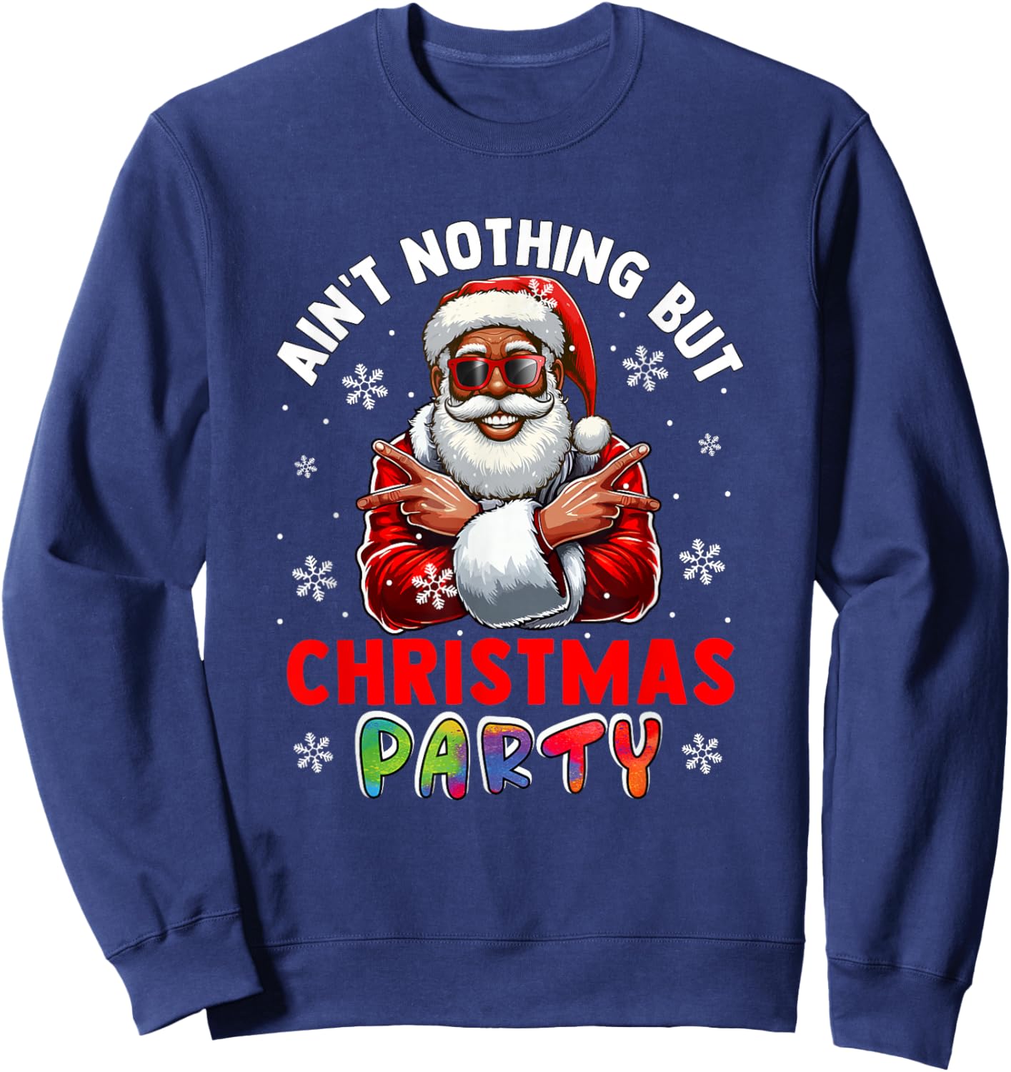 Ain't Nothing But Christmas Party Proud Black Afro Santa Sweatshirt - Sweatshirt | Navy