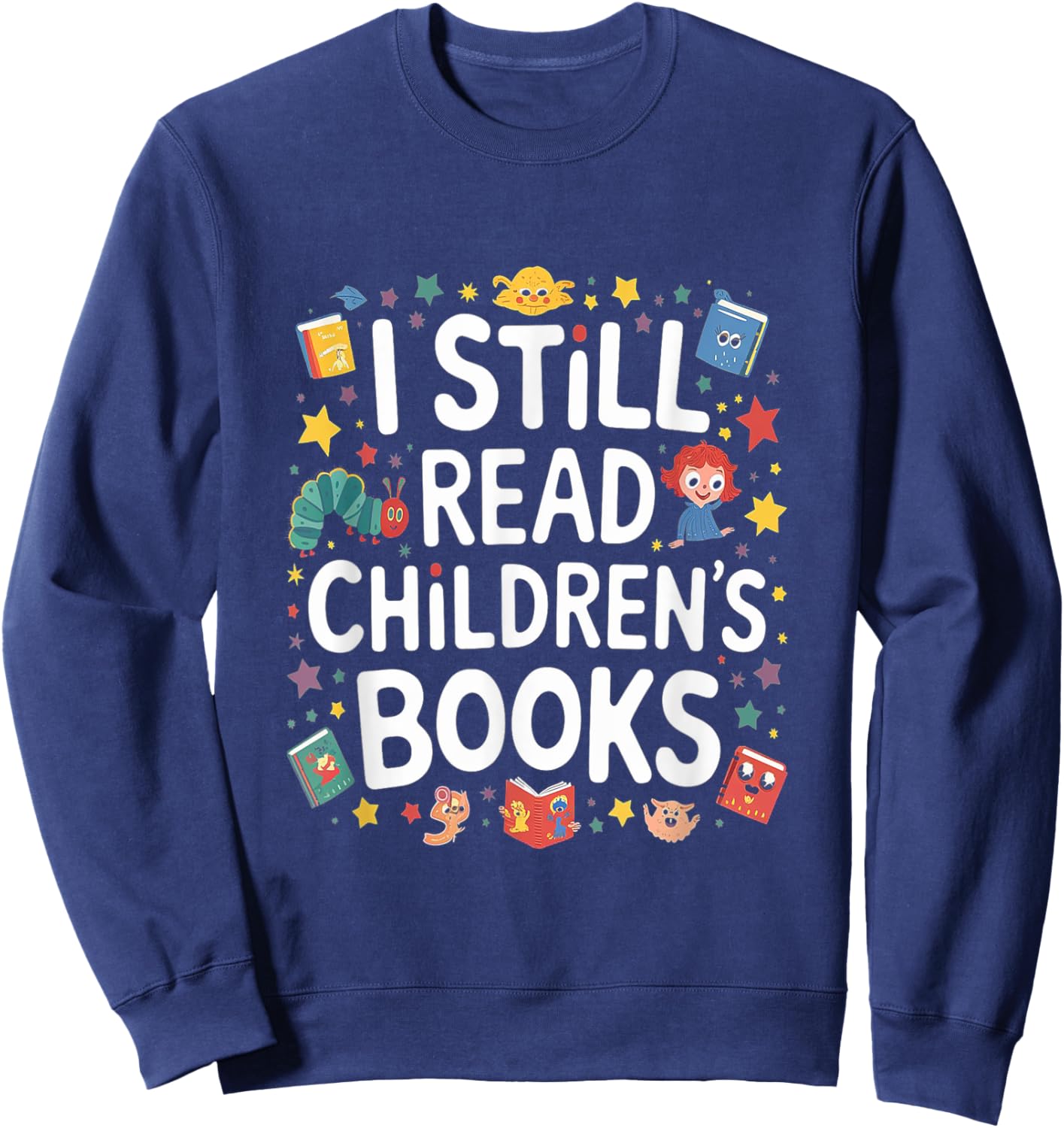 I Still Read Childrens Books First Day Of School Kid Reading Sweatshirt - Sweatshirt | Navy