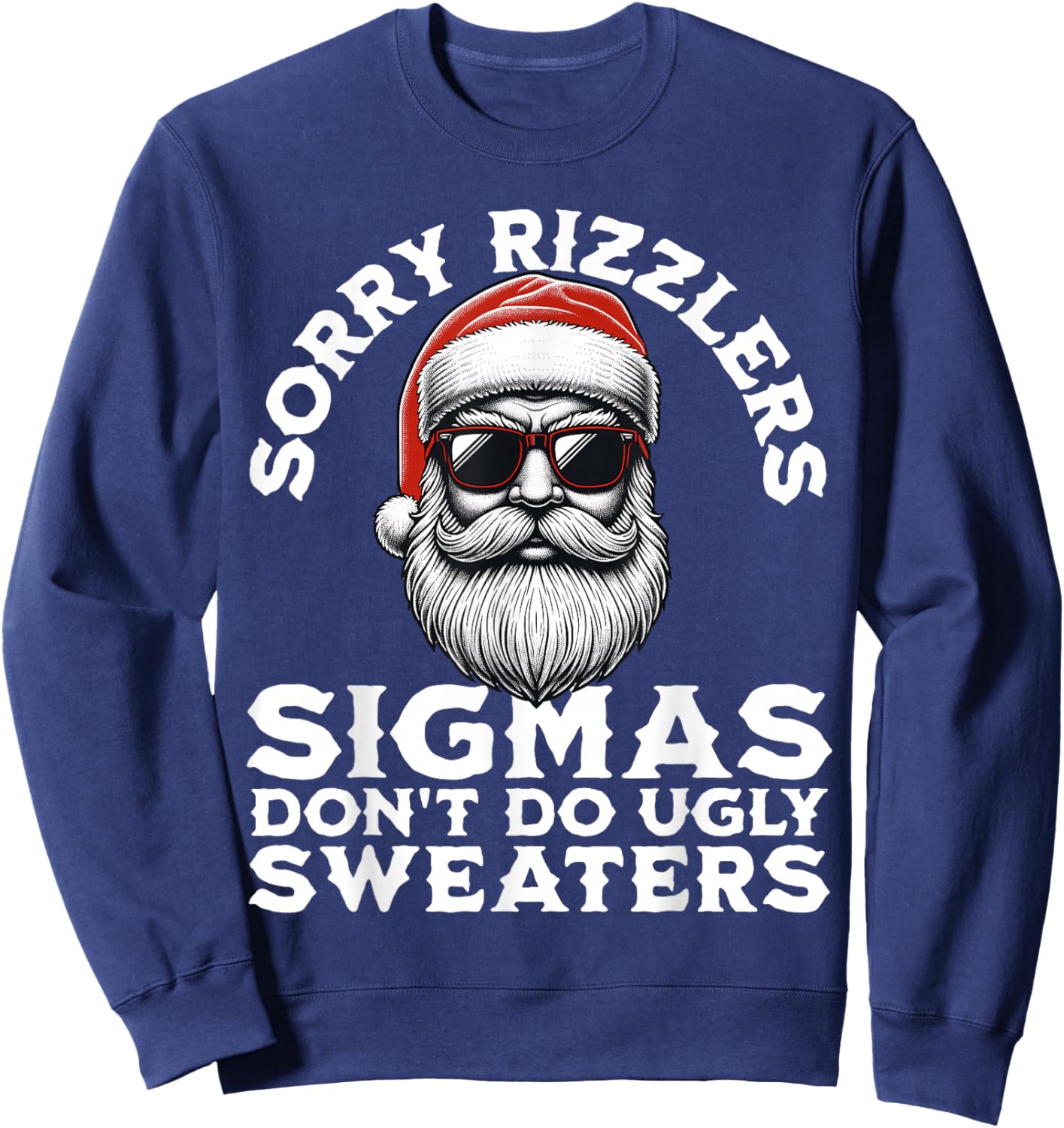 Sigmas Don't Do Ugly Sweaters Christmas Santa Rizz Teen Boys Sweatshirt - Sweatshirt | Navy