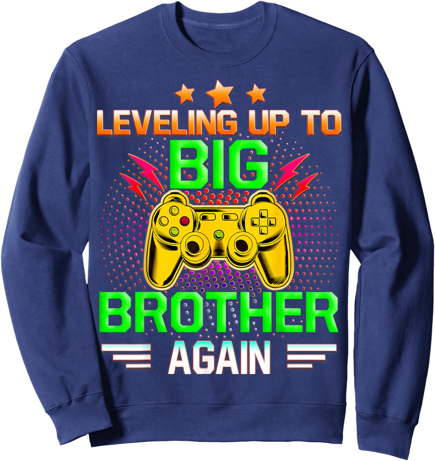 Funny Leveling Up To Big Brother Again Big Bro Gaming Gifts Sweatshirt - Sweatshirt | Navy
