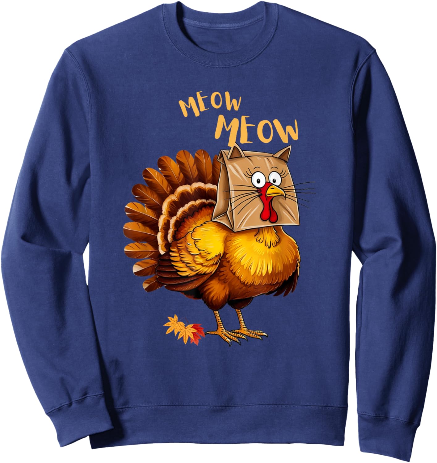 Thanksgiving Turkey Cat Meow Funny Men Women Thanksgiving Sweatshirt - Sweatshirt | Navy