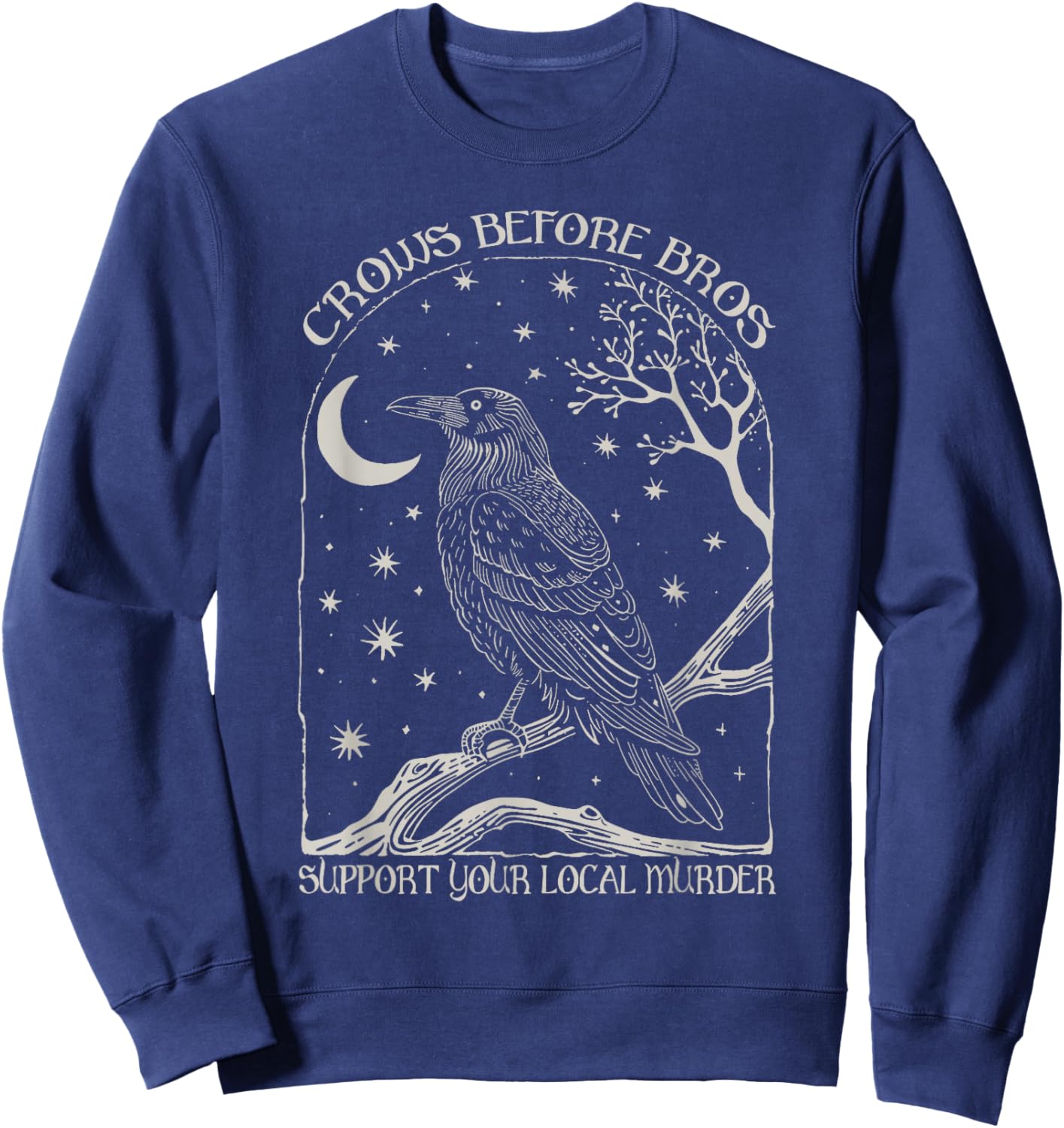 Crows Before Bros Support Your Local Murder Vintage Raven Sweatshirt - Sweatshirt | Navy