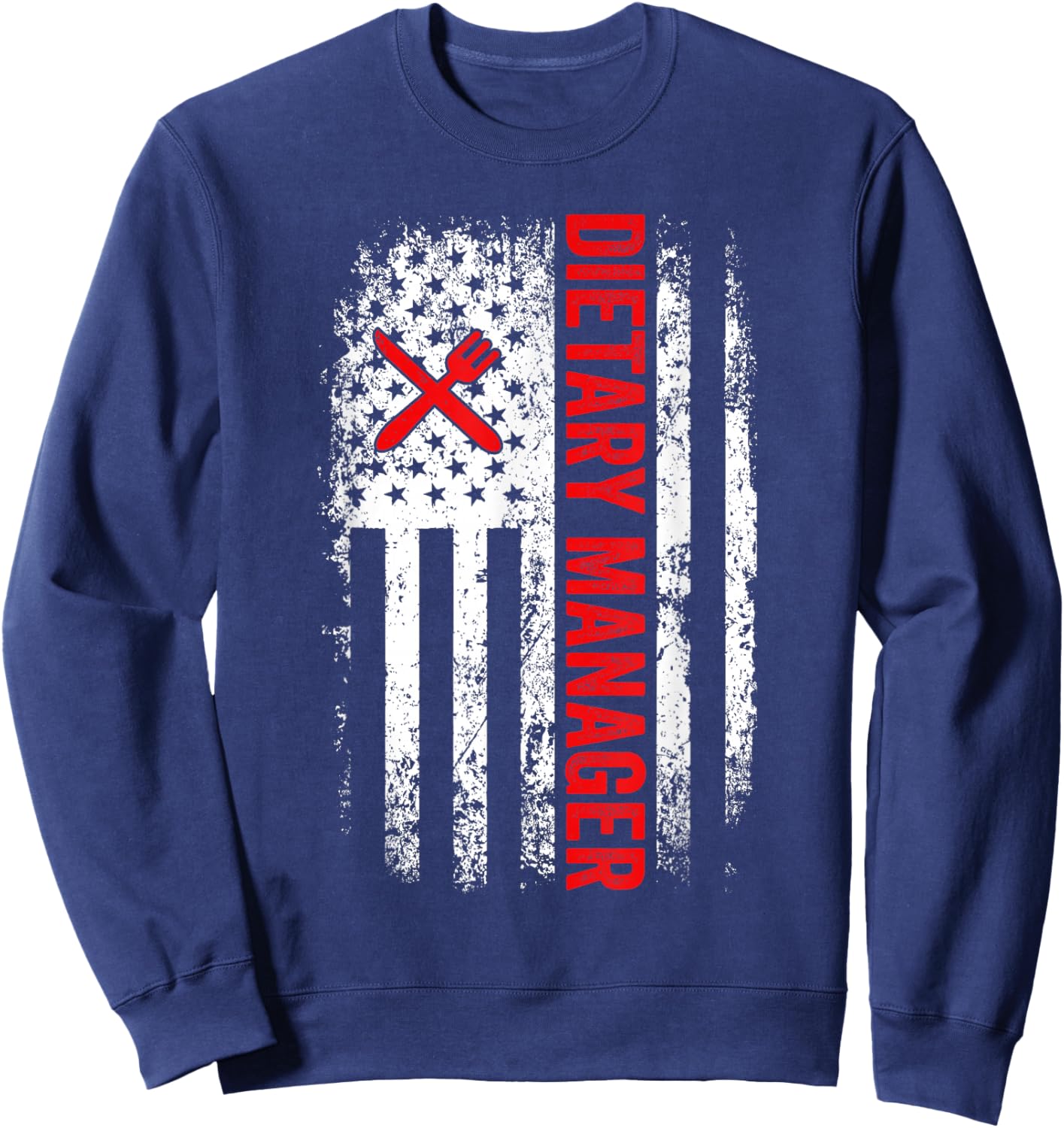 Dietary Manager Appreciation Week Healthcare American Flag Sweatshirt - Sweatshirt | Navy