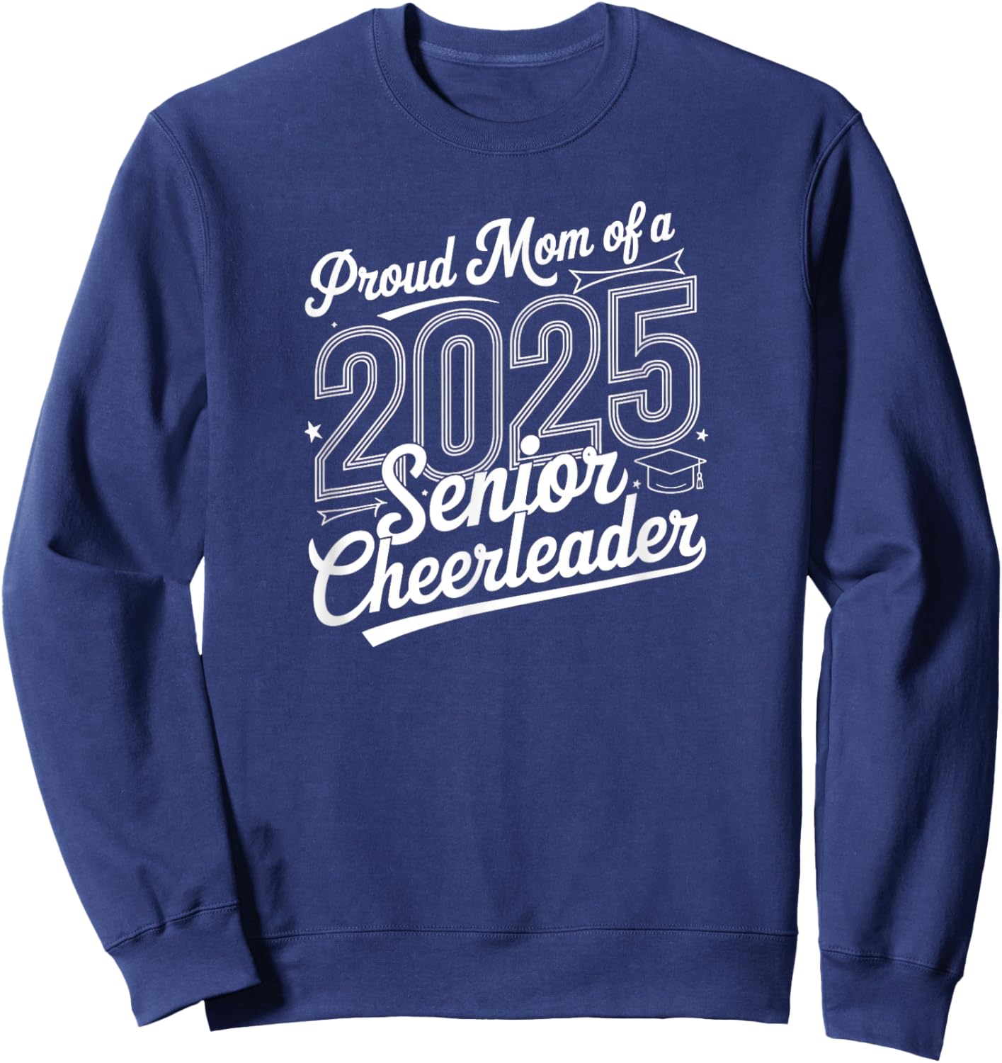 Senior 2025 Cheer Team Mom High School Graduation Outfit Sweatshirt - Sweatshirt | Navy