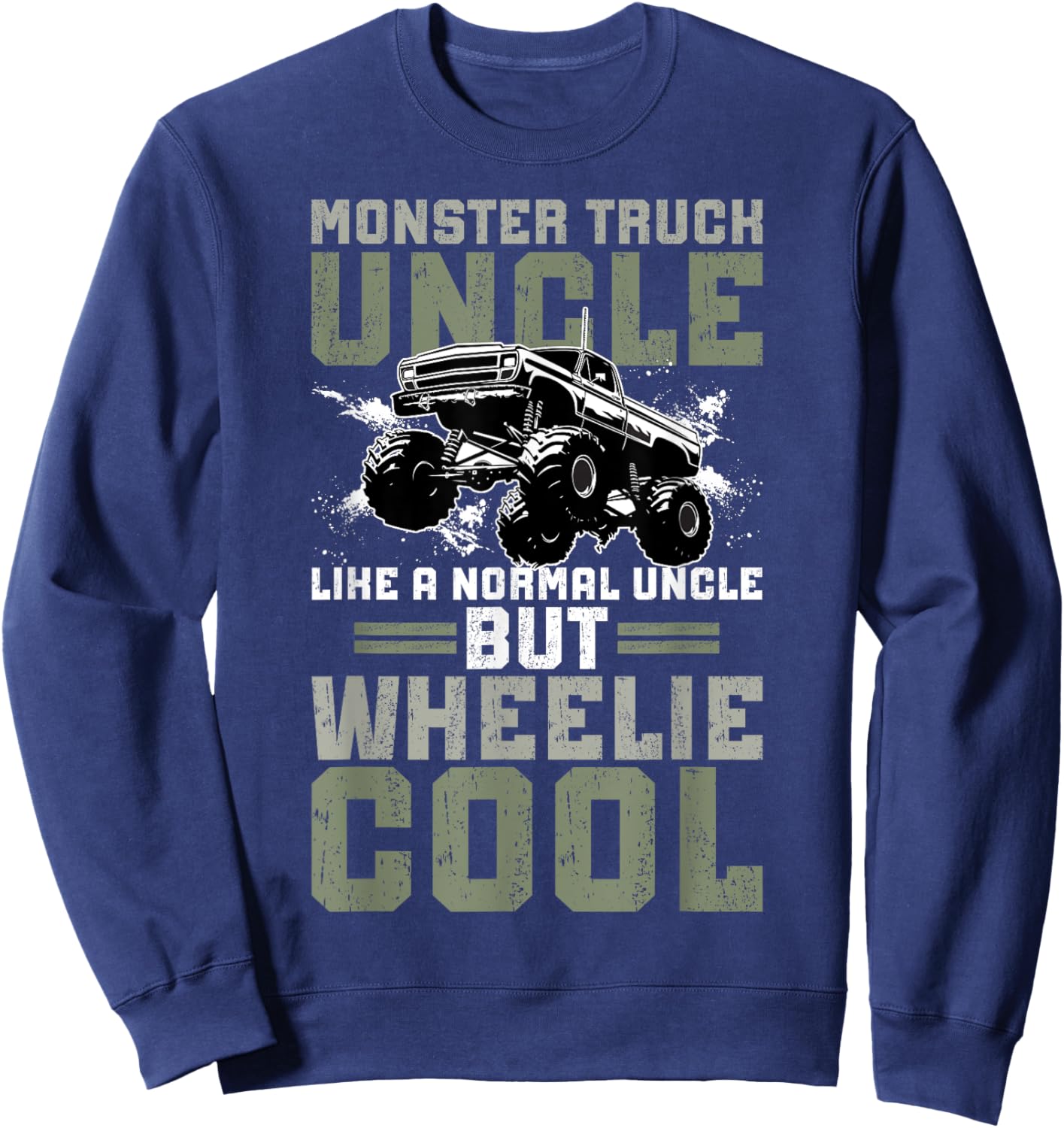 Monster Truck Uncle Wheelie Cool Monster Truck Uncle Sweatshirt - Sweatshirt | Navy