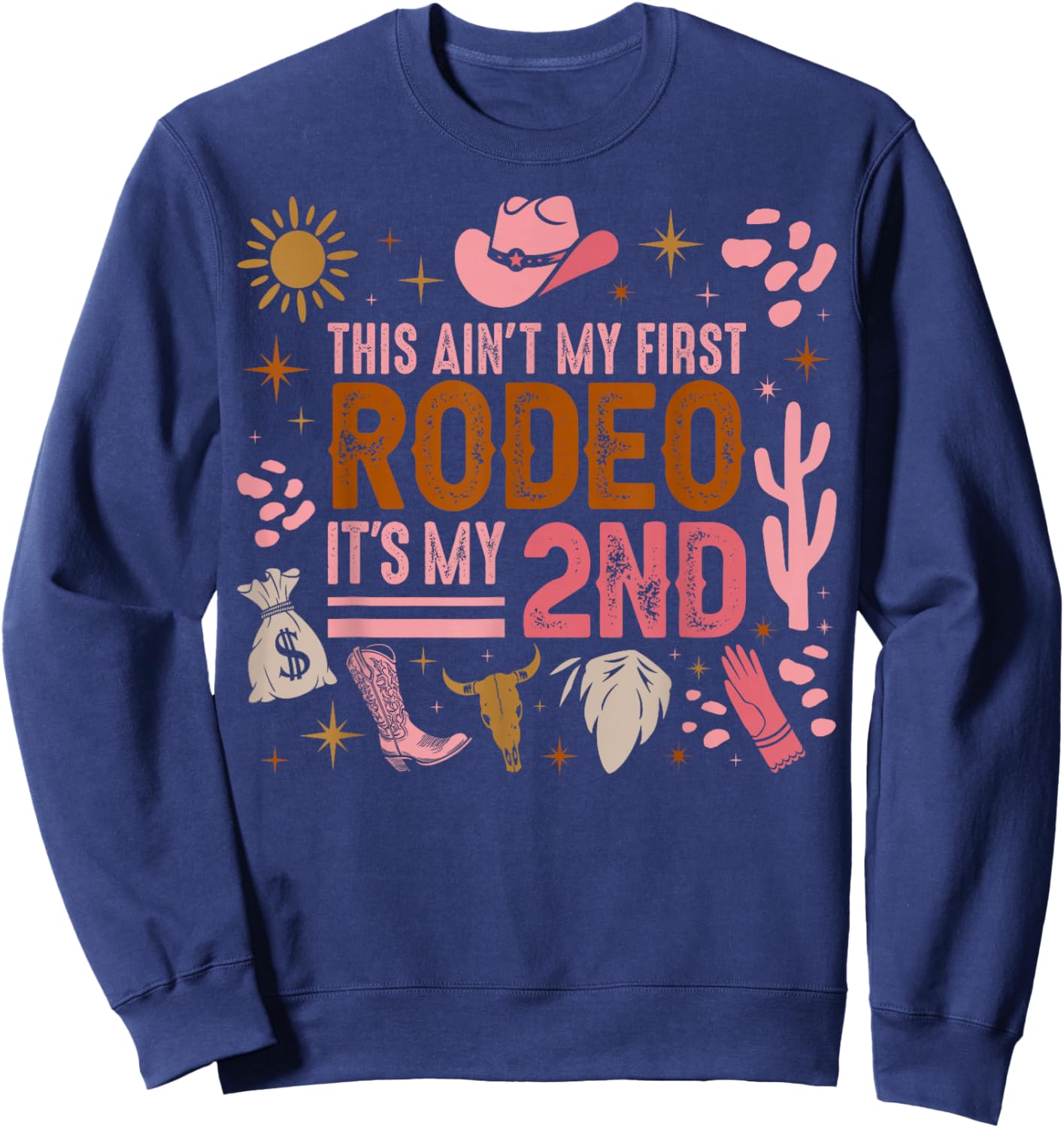 This Ain't My First Rodeo Its My 2nd Girl Birthday Outfit Sweatshirt - Sweatshirt | Navy