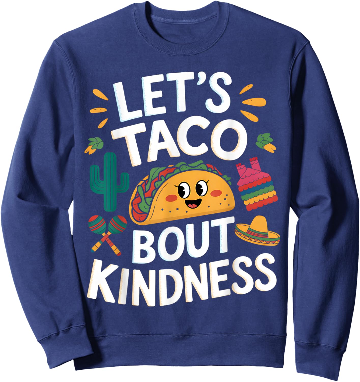 Funny Taco Let's Taco bout Kindness Mexican Tacos Men Women Sweatshirt - Sweatshirt | Navy