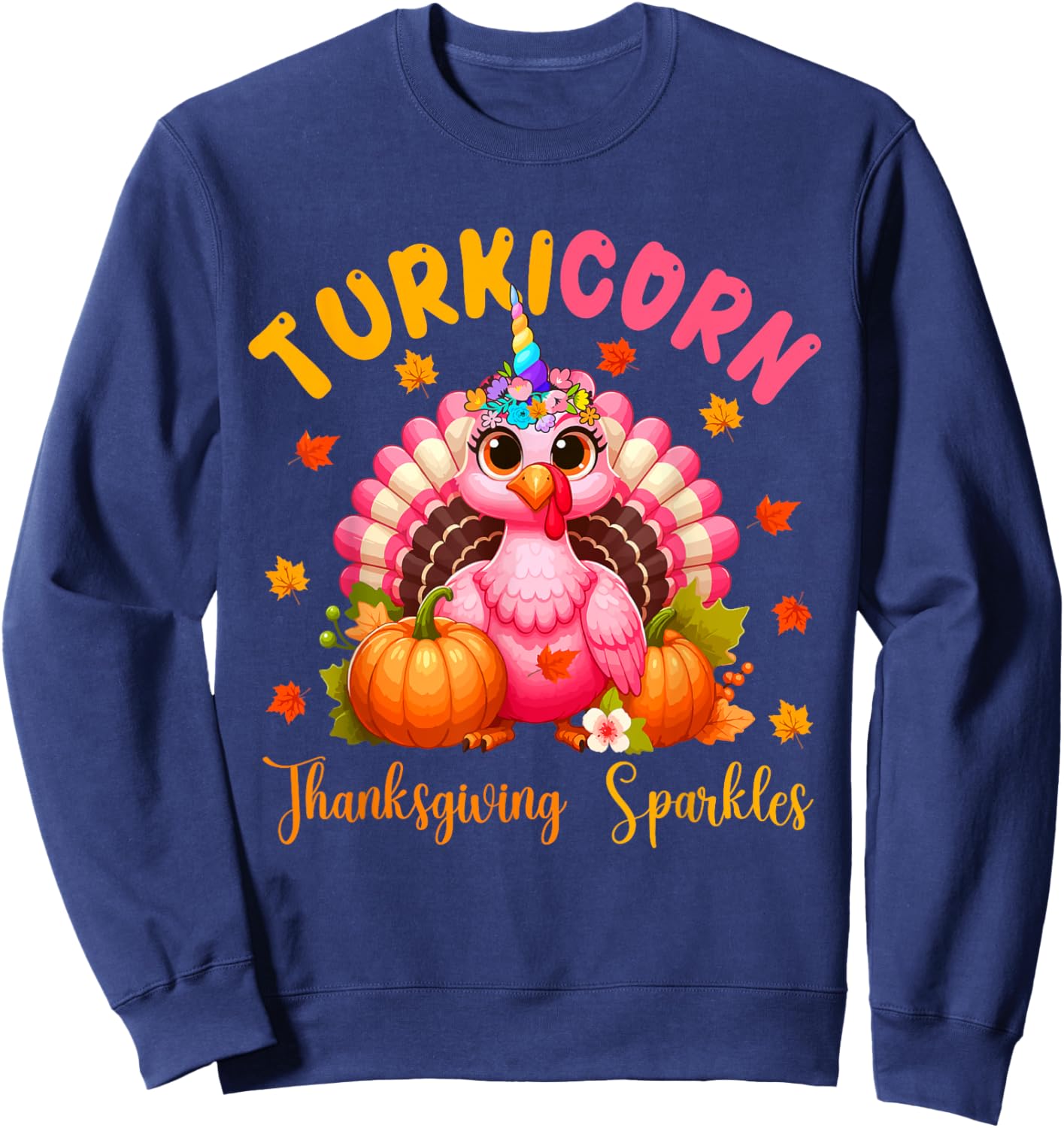 Turkicorn Thanksgiving Sparkles Cute Turkey Unicorn Floral Sweatshirt - Sweatshirt | Navy