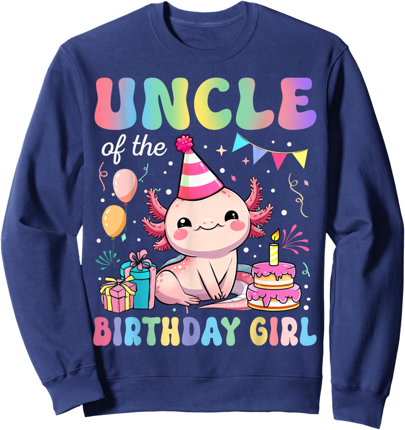 Uncle Of The Birthday Girl Axolotl Bday Party Family Sweatshirt - Sweatshirt | Navy