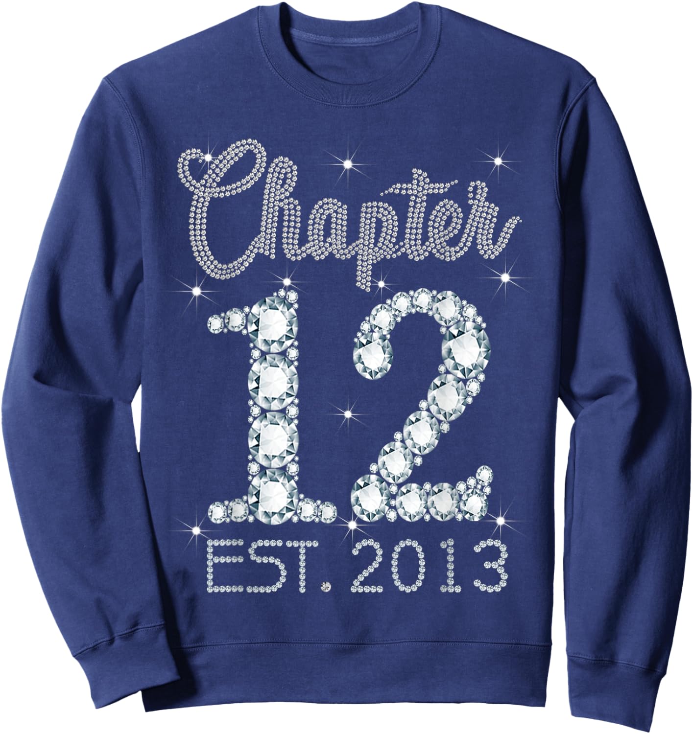 Chapter 12 EST 2013 Happy 12th Birthday Gift Girls Sweatshirt - Sweatshirt | Navy