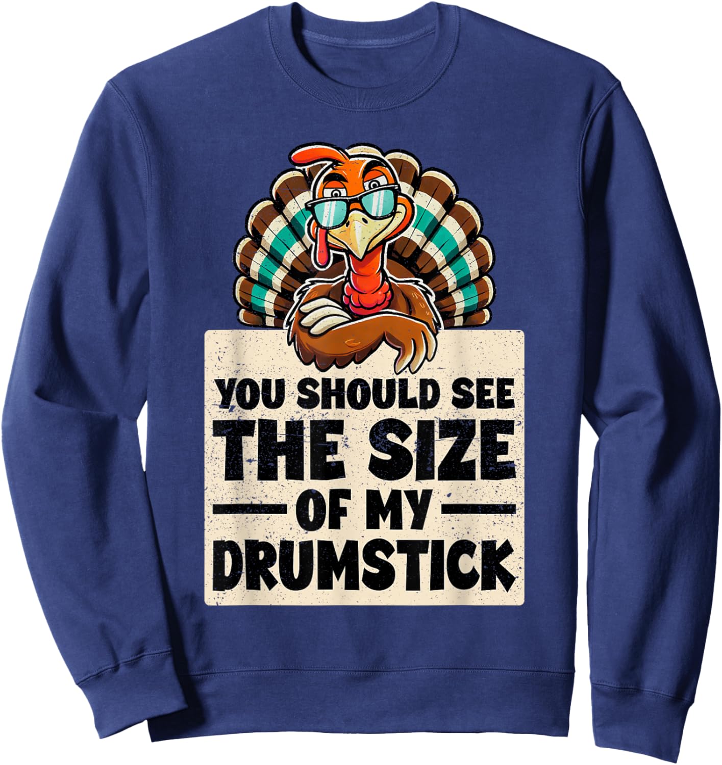 Funny Thanksgiving meme Turkey day Sweatshirt - Sweatshirt | Navy