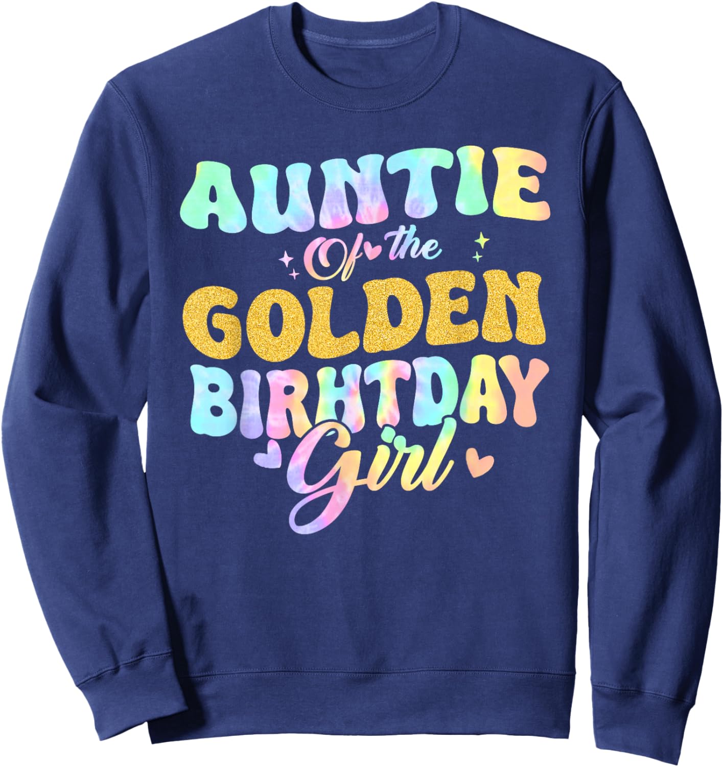 Auntie Of The Golden Birthday Girl Family Matching Tie Dye Sweatshirt - Sweatshirt | Navy