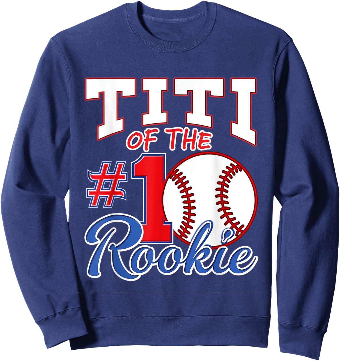 Retro Aunt Titi Of The Number 1 Rookie Baseball Sweatshirt - Sweatshirt | Navy