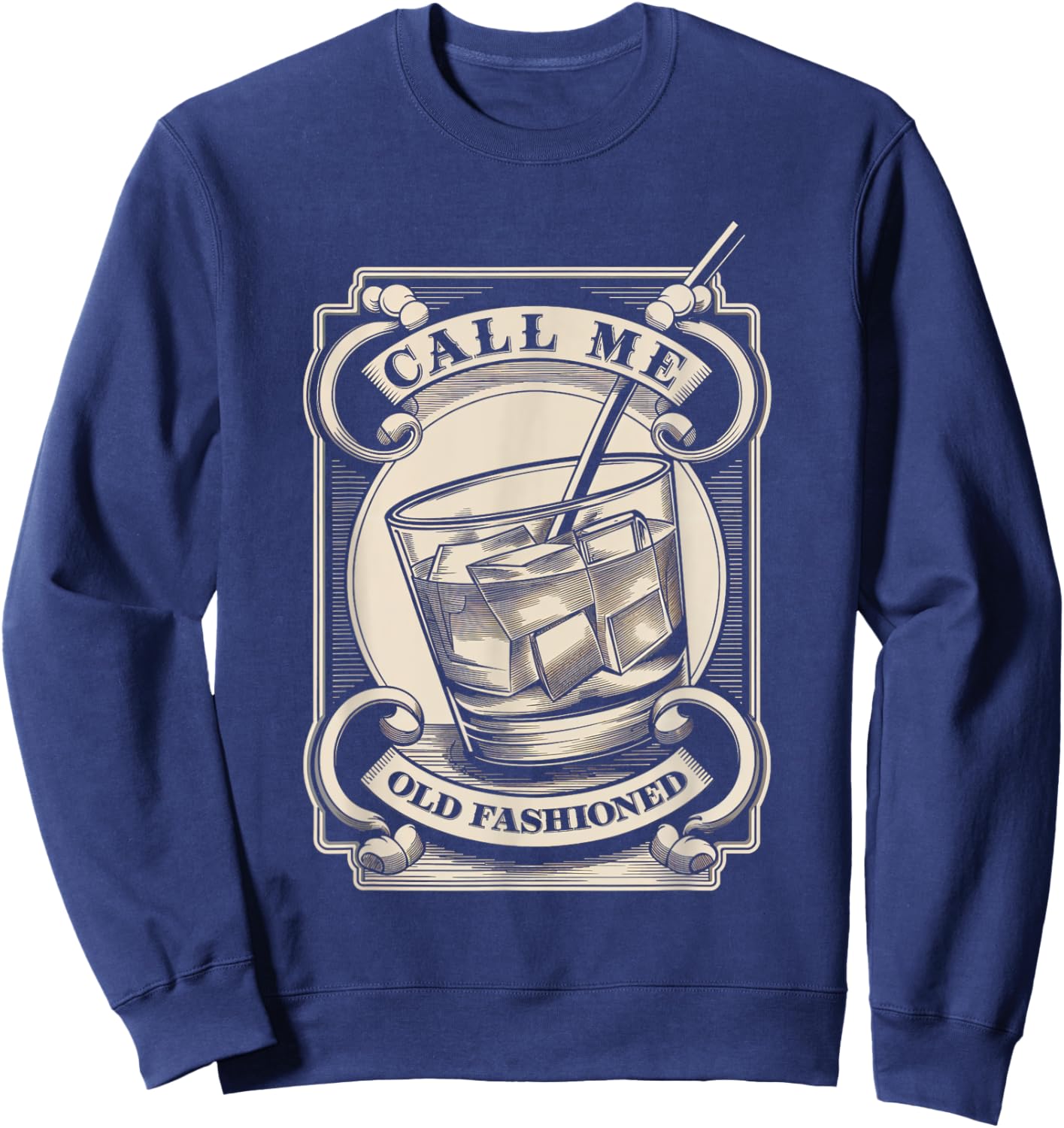 Call Me Old Fashioned Cocktail Whiskey Drink Lover Sweatshirt - Sweatshirt | Navy