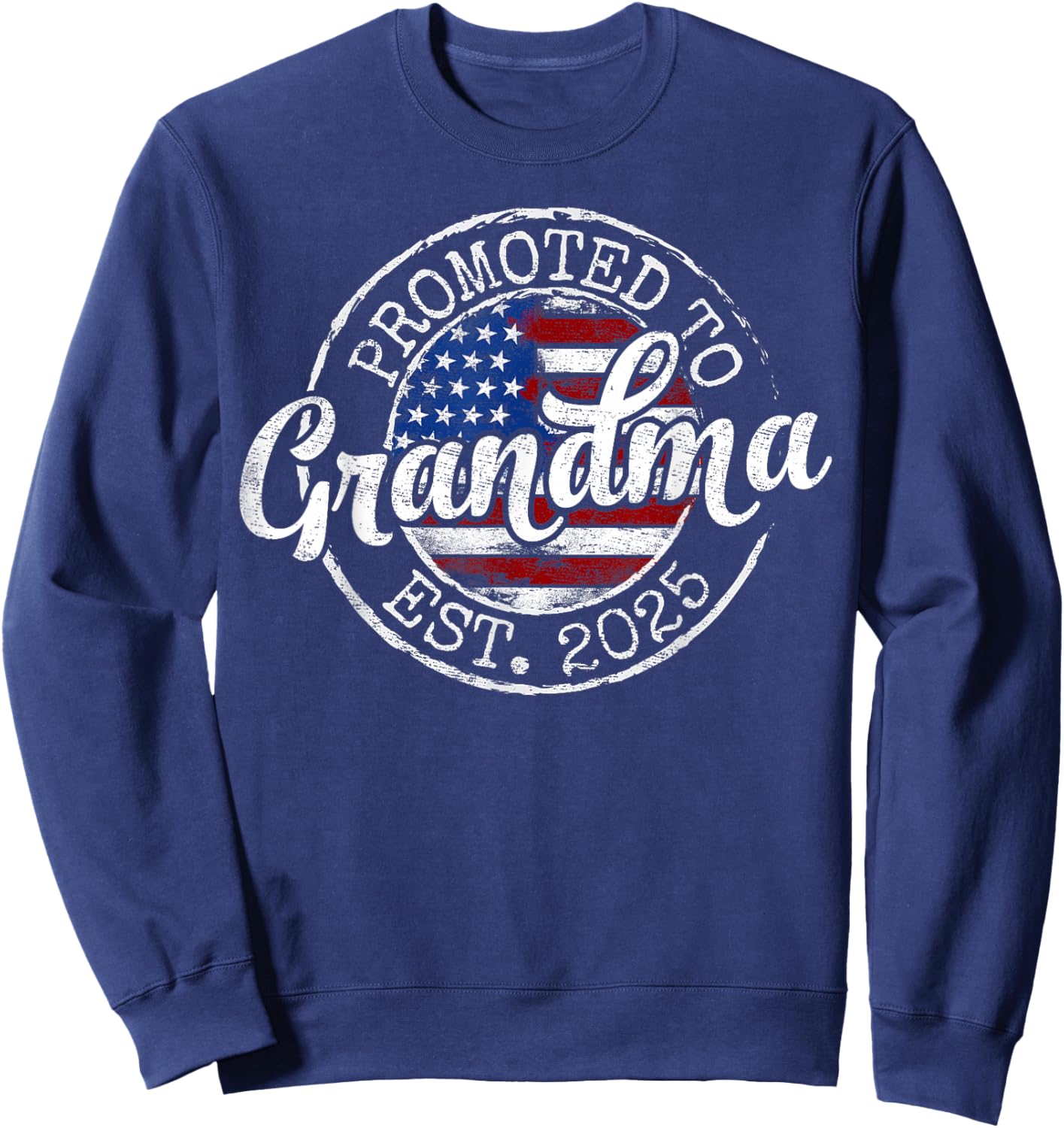 Promoted to Grandma Est 2025 1St Time Grandma to Be Gifts Sweatshirt - Sweatshirt | Navy
