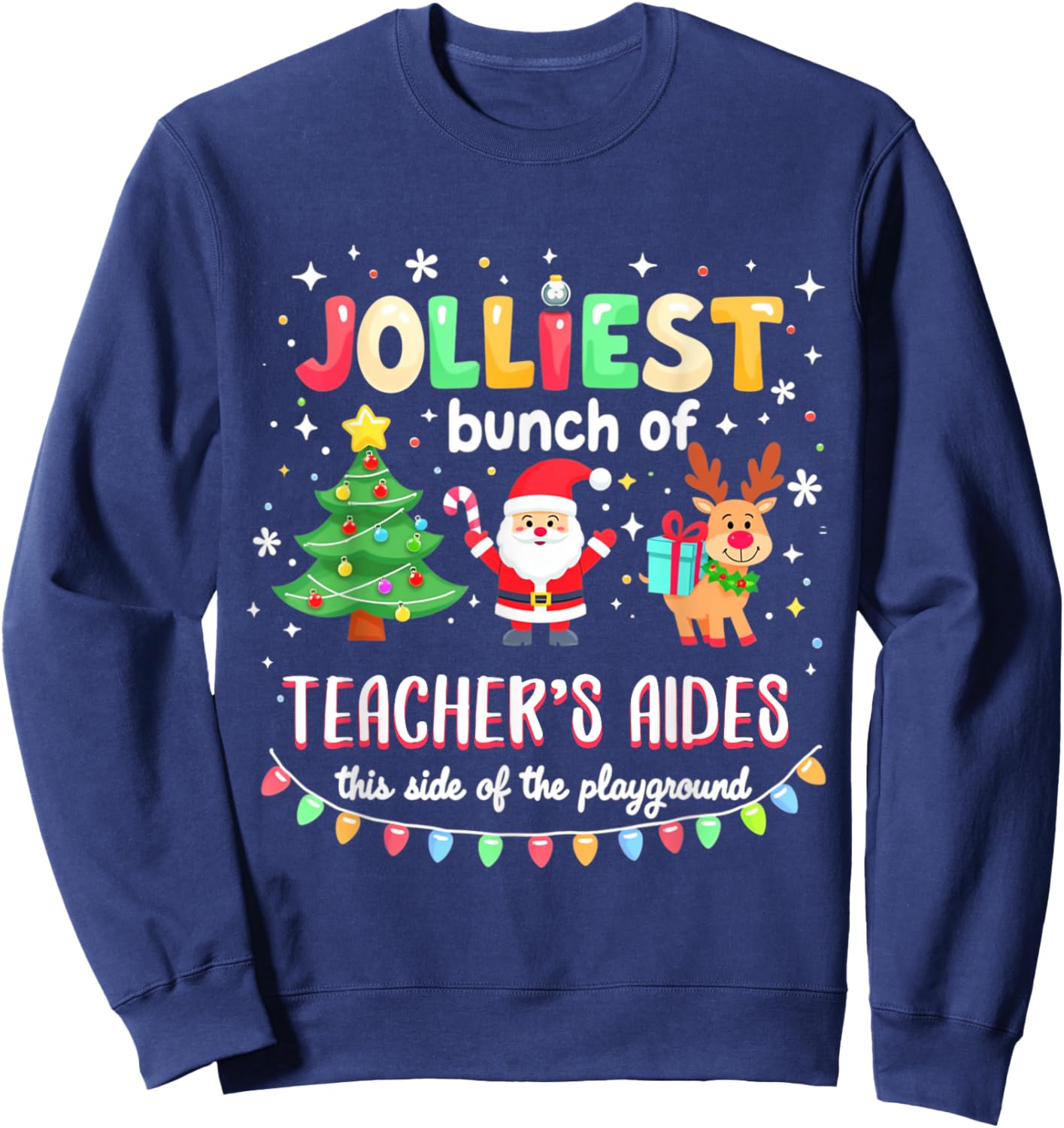 Jolliest Bunch Of Teacher's Aides This Side Of Playground Sweatshirt - Sweatshirt | Navy