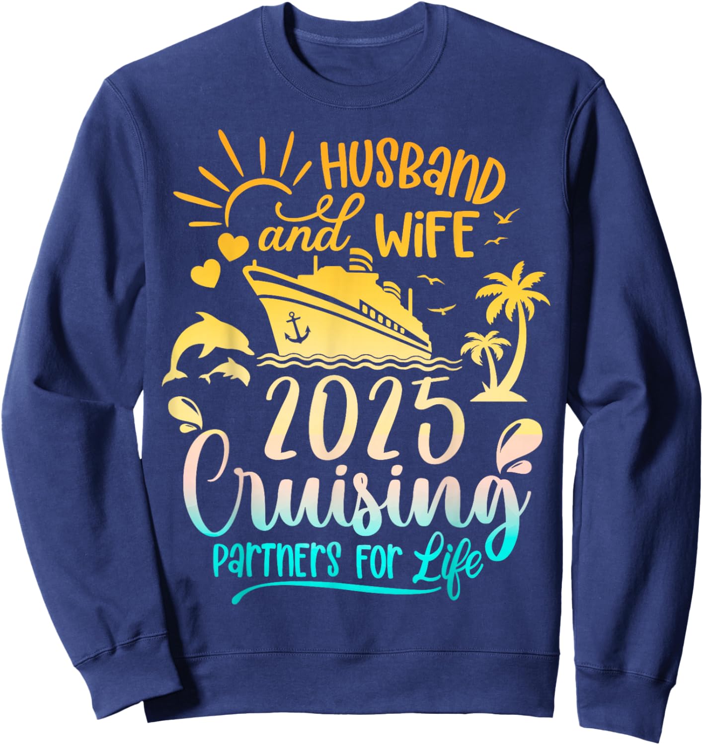 Husband & Wife Cruise 2025 Family Honeymoon Couples Matching Sweatshirt - Sweatshirt | Navy