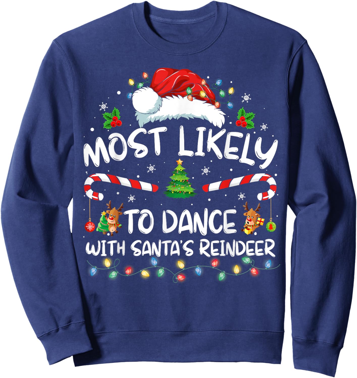 Most Likely To Dance With Santa’s Reindeer Family Sweatshirt - Sweatshirt | Navy