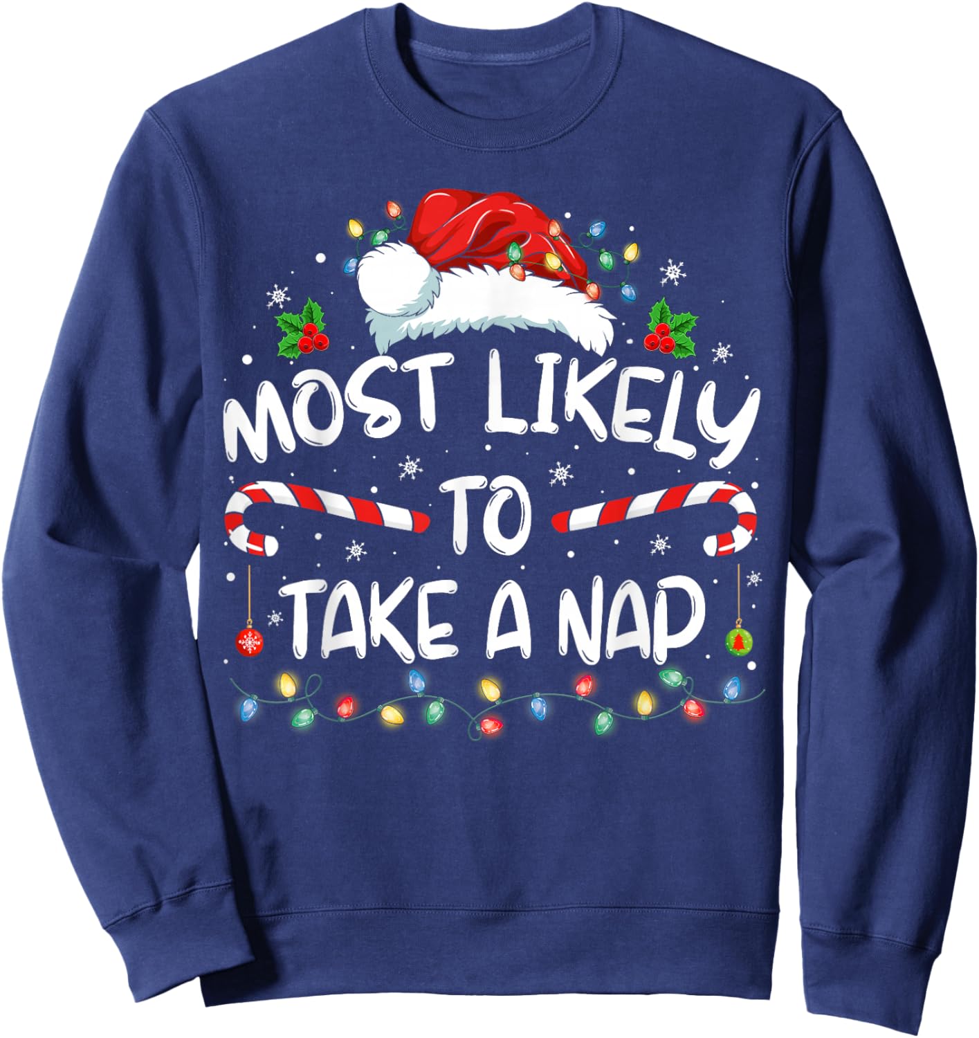 Most Likely To Take A Nap Funny Christmas Vacation Sweatshirt - Sweatshirt | Navy