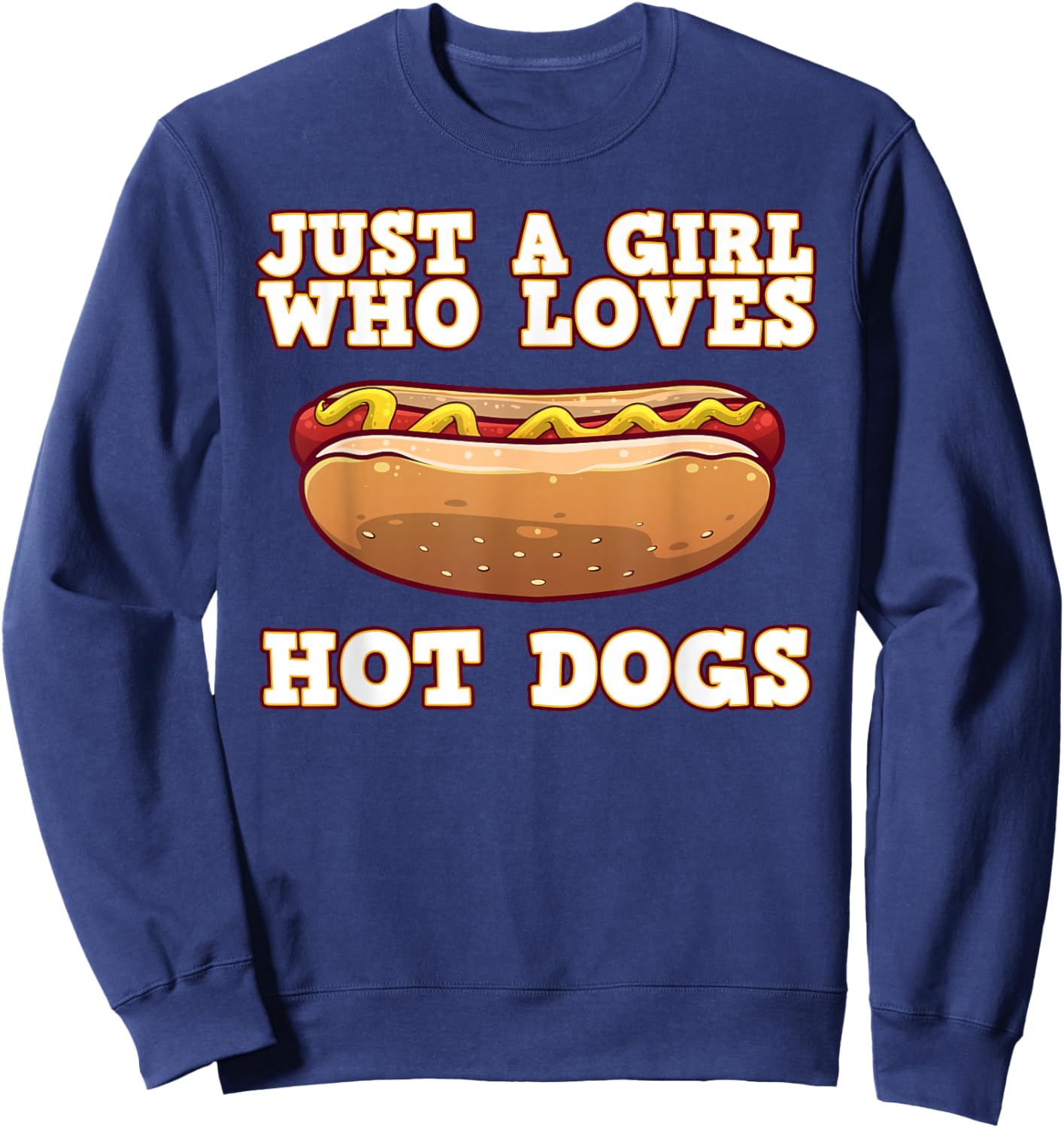 Funny Hot Dog Design Girls Food Hotdog Lovers Sweatshirt - Sweatshirt | Navy