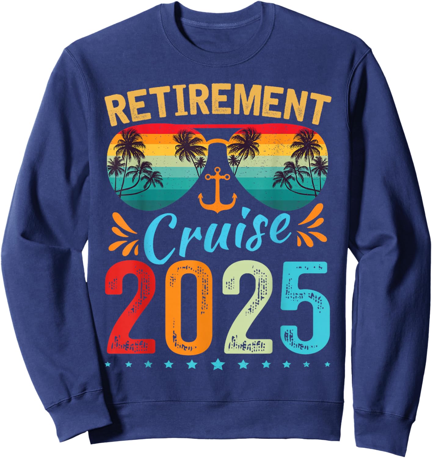 Retirement Cruise 2025 Black Classic Fit - Senior Citizens, Retirees, Cruise Enthusiasts - -Adults - Short Sleeve - US Small Sweatshirt - Sweatshirt | Navy