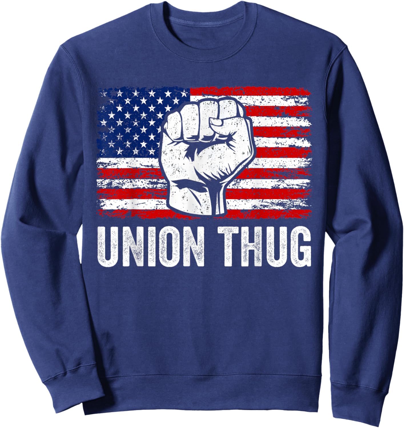 Pro Union Workers Rights Union Thug Sweatshirt - Sweatshirt | Navy